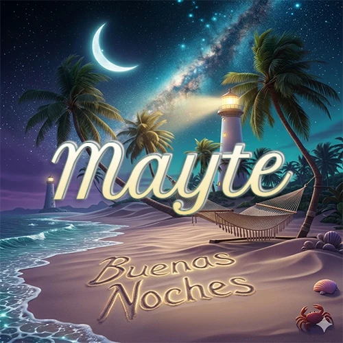Escena nocturna mágica de una playa tropical con dos palmeras, hamaca de red y un faro iluminado en el horizonte, con la frase 'Buenas Noches' escrita artísticamente en la arena húmeda bajo la luz de la galaxia y la luna. El nombre aparece con letra luminosa grande en medio del cielo entre las dos palmeras. Nombre personalizado: Mayte. Escena nocturna mágica de una playa tropical con dos palmeras, hamaca de red y un faro iluminado en el horizonte, con la frase 'Buenas Noches' escrita artísticamente en la arena húmeda bajo la luz de la galaxia y la luna. El nombre aparece con letra luminosa grande en medio del cielo entre las dos palmeras. Nombre personalizado: Mayte.
