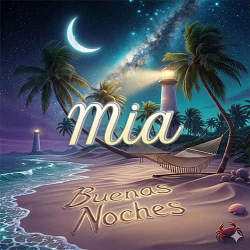 Escena nocturna mágica de una playa tropical con dos palmeras, hamaca de red y un faro iluminado en el horizonte, con la frase 'Buenas Noches' escrita artísticamente en la arena húmeda bajo la luz de la galaxia y la luna. El nombre aparece con letra luminosa grande en medio del cielo entre las dos palmeras. Nombre personalizado: Mia.