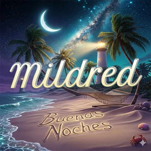 Escena nocturna mágica de una playa tropical con dos palmeras, hamaca de red y un faro iluminado en el horizonte, con la frase 'Buenas Noches' escrita artísticamente en la arena húmeda bajo la luz de la galaxia y la luna. El nombre aparece con letra luminosa grande en medio del cielo entre las dos palmeras. Nombre personalizado: Mildred. Escena nocturna mágica de una playa tropical con dos palmeras, hamaca de red y un faro iluminado en el horizonte, con la frase 'Buenas Noches' escrita artísticamente en la arena húmeda bajo la luz de la galaxia y la luna. El nombre aparece con letra luminosa grande en medio del cielo entre las dos palmeras. Nombre personalizado: Mildred.