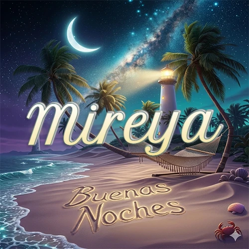 Escena nocturna mágica de una playa tropical con dos palmeras, hamaca de red y un faro iluminado en el horizonte, con la frase 'Buenas Noches' escrita artísticamente en la arena húmeda bajo la luz de la galaxia y la luna. El nombre aparece con letra luminosa grande en medio del cielo entre las dos palmeras. Nombre personalizado: Mireya.