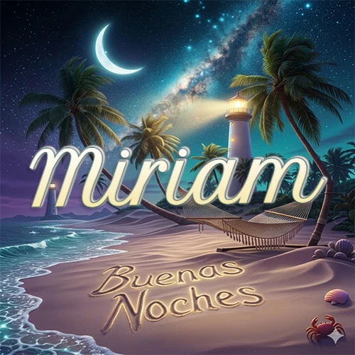 Escena nocturna mágica de una playa tropical con dos palmeras, hamaca de red y un faro iluminado en el horizonte, con la frase 'Buenas Noches' escrita artísticamente en la arena húmeda bajo la luz de la galaxia y la luna. El nombre aparece con letra luminosa grande en medio del cielo entre las dos palmeras. Nombre personalizado: Miriam.
