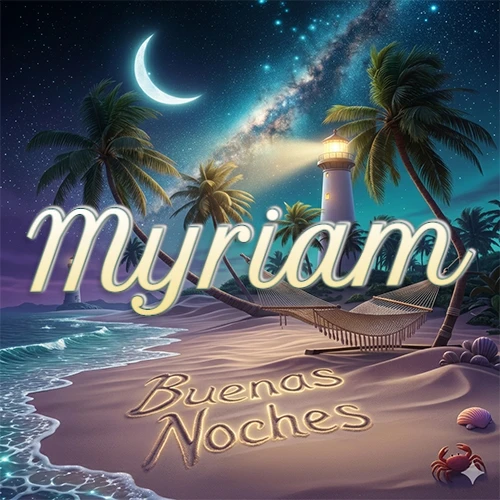 Escena nocturna mágica de una playa tropical con dos palmeras, hamaca de red y un faro iluminado en el horizonte, con la frase 'Buenas Noches' escrita artísticamente en la arena húmeda bajo la luz de la galaxia y la luna. El nombre aparece con letra luminosa grande en medio del cielo entre las dos palmeras. Nombre personalizado: Myriam.