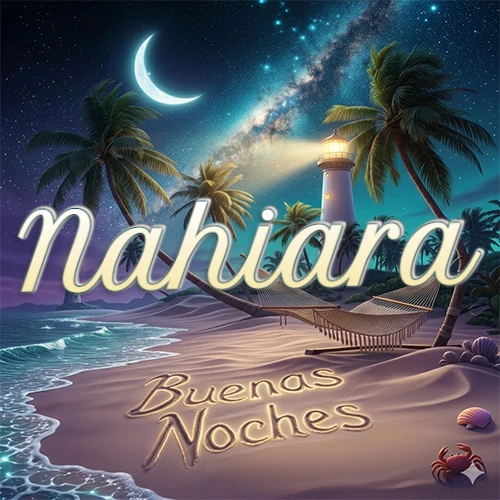 Escena nocturna mágica de una playa tropical con dos palmeras, hamaca de red y un faro iluminado en el horizonte, con la frase 'Buenas Noches' escrita artísticamente en la arena húmeda bajo la luz de la galaxia y la luna. El nombre aparece con letra luminosa grande en medio del cielo entre las dos palmeras. Nombre personalizado: Nahiara.