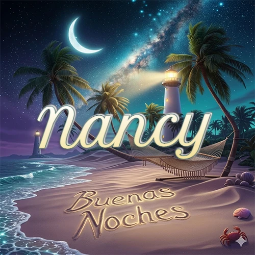 Escena nocturna mágica de una playa tropical con dos palmeras, hamaca de red y un faro iluminado en el horizonte, con la frase 'Buenas Noches' escrita artísticamente en la arena húmeda bajo la luz de la galaxia y la luna. El nombre aparece con letra luminosa grande en medio del cielo entre las dos palmeras. Nombre personalizado: Nancy.