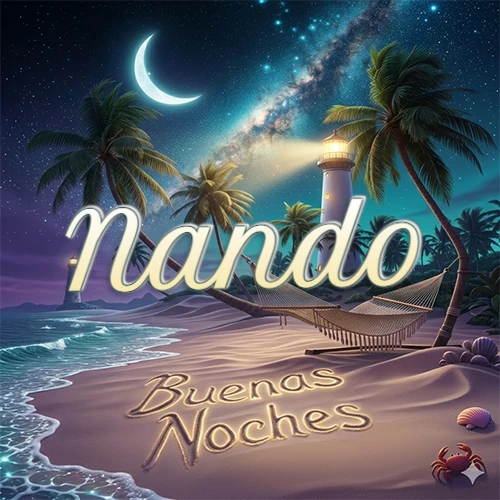 Escena nocturna mágica de una playa tropical con dos palmeras, hamaca de red y un faro iluminado en el horizonte, con la frase 'Buenas Noches' escrita artísticamente en la arena húmeda bajo la luz de la galaxia y la luna. El nombre aparece con letra luminosa grande en medio del cielo entre las dos palmeras. Nombre personalizado: Nando. Escena nocturna mágica de una playa tropical con dos palmeras, hamaca de red y un faro iluminado en el horizonte, con la frase 'Buenas Noches' escrita artísticamente en la arena húmeda bajo la luz de la galaxia y la luna. El nombre aparece con letra luminosa grande en medio del cielo entre las dos palmeras. Nombre personalizado: Nando.