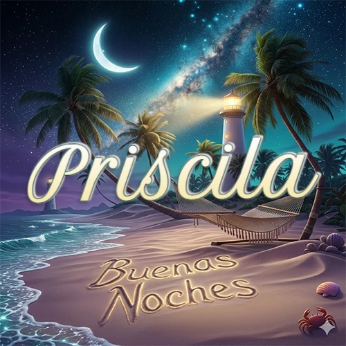 Escena nocturna mágica de una playa tropical con dos palmeras, hamaca de red y un faro iluminado en el horizonte, con la frase 'Buenas Noches' escrita artísticamente en la arena húmeda bajo la luz de la galaxia y la luna. El nombre aparece con letra luminosa grande en medio del cielo entre las dos palmeras. Nombre personalizado: Priscila.
