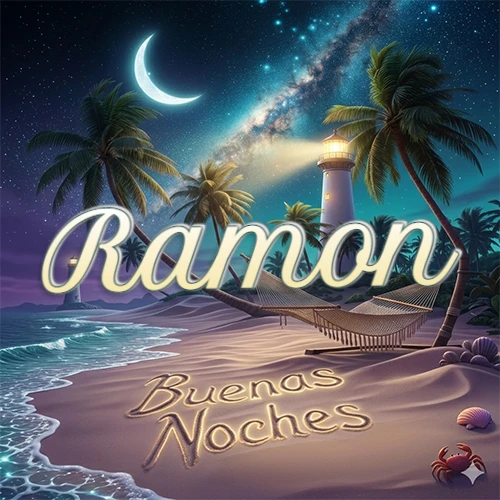 Escena nocturna mágica de una playa tropical con dos palmeras, hamaca de red y un faro iluminado en el horizonte, con la frase 'Buenas Noches' escrita artísticamente en la arena húmeda bajo la luz de la galaxia y la luna. El nombre aparece con letra luminosa grande en medio del cielo entre las dos palmeras. Nombre personalizado: Ramon. Escena nocturna mágica de una playa tropical con dos palmeras, hamaca de red y un faro iluminado en el horizonte, con la frase 'Buenas Noches' escrita artísticamente en la arena húmeda bajo la luz de la galaxia y la luna. El nombre aparece con letra luminosa grande en medio del cielo entre las dos palmeras. Nombre personalizado: Ramon.