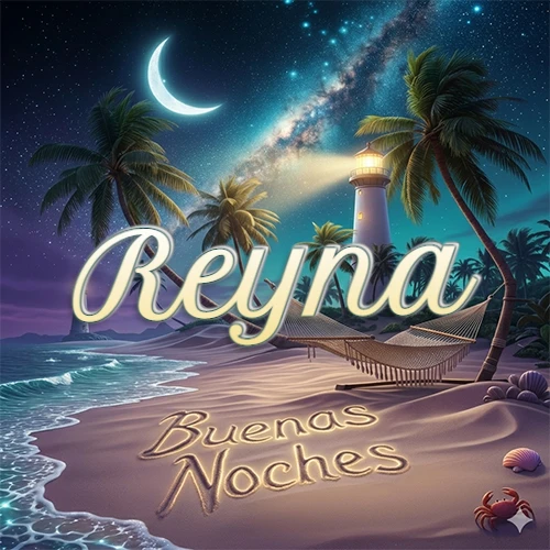 Escena nocturna mágica de una playa tropical con dos palmeras, hamaca de red y un faro iluminado en el horizonte, con la frase 'Buenas Noches' escrita artísticamente en la arena húmeda bajo la luz de la galaxia y la luna. El nombre aparece con letra luminosa grande en medio del cielo entre las dos palmeras. Nombre personalizado: Reyna.