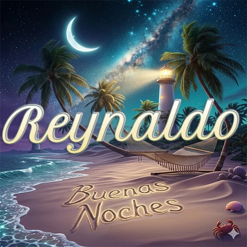 Escena nocturna mágica de una playa tropical con dos palmeras, hamaca de red y un faro iluminado en el horizonte, con la frase 'Buenas Noches' escrita artísticamente en la arena húmeda bajo la luz de la galaxia y la luna. El nombre aparece con letra luminosa grande en medio del cielo entre las dos palmeras. Nombre personalizado: Reynaldo. Escena nocturna mágica de una playa tropical con dos palmeras, hamaca de red y un faro iluminado en el horizonte, con la frase 'Buenas Noches' escrita artísticamente en la arena húmeda bajo la luz de la galaxia y la luna. El nombre aparece con letra luminosa grande en medio del cielo entre las dos palmeras. Nombre personalizado: Reynaldo.