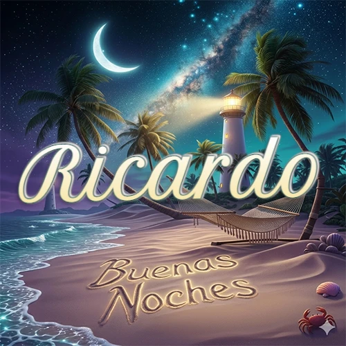 Escena nocturna mágica de una playa tropical con dos palmeras, hamaca de red y un faro iluminado en el horizonte, con la frase 'Buenas Noches' escrita artísticamente en la arena húmeda bajo la luz de la galaxia y la luna. El nombre aparece con letra luminosa grande en medio del cielo entre las dos palmeras. Nombre personalizado: Ricardo. Escena nocturna mágica de una playa tropical con dos palmeras, hamaca de red y un faro iluminado en el horizonte, con la frase 'Buenas Noches' escrita artísticamente en la arena húmeda bajo la luz de la galaxia y la luna. El nombre aparece con letra luminosa grande en medio del cielo entre las dos palmeras. Nombre personalizado: Ricardo.
