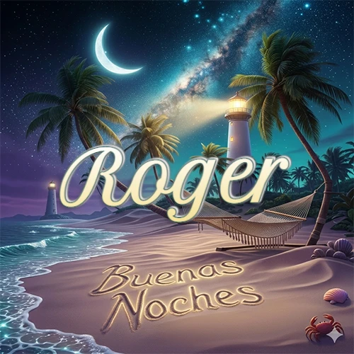 Escena nocturna mágica de una playa tropical con dos palmeras, hamaca de red y un faro iluminado en el horizonte, con la frase 'Buenas Noches' escrita artísticamente en la arena húmeda bajo la luz de la galaxia y la luna. El nombre aparece con letra luminosa grande en medio del cielo entre las dos palmeras. Nombre personalizado: Roger.