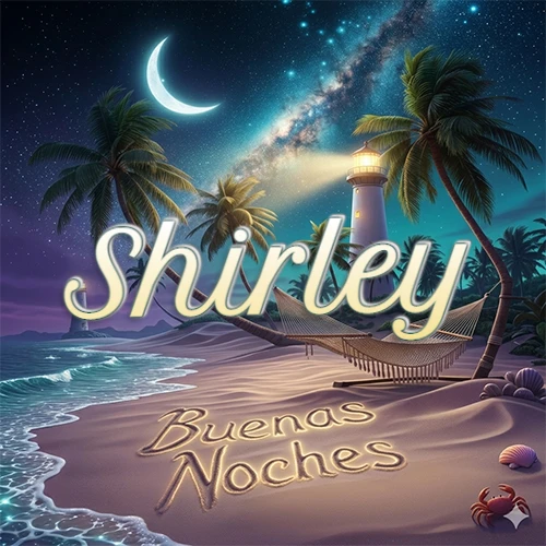 Escena nocturna mágica de una playa tropical con dos palmeras, hamaca de red y un faro iluminado en el horizonte, con la frase 'Buenas Noches' escrita artísticamente en la arena húmeda bajo la luz de la galaxia y la luna. El nombre aparece con letra luminosa grande en medio del cielo entre las dos palmeras. Nombre personalizado: Shirley. Escena nocturna mágica de una playa tropical con dos palmeras, hamaca de red y un faro iluminado en el horizonte, con la frase 'Buenas Noches' escrita artísticamente en la arena húmeda bajo la luz de la galaxia y la luna. El nombre aparece con letra luminosa grande en medio del cielo entre las dos palmeras. Nombre personalizado: Shirley.