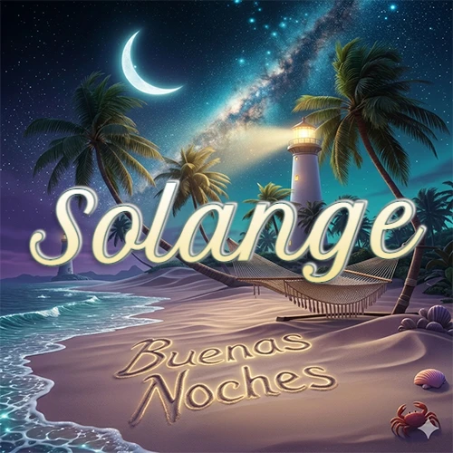Escena nocturna mágica de una playa tropical con dos palmeras, hamaca de red y un faro iluminado en el horizonte, con la frase 'Buenas Noches' escrita artísticamente en la arena húmeda bajo la luz de la galaxia y la luna. El nombre aparece con letra luminosa grande en medio del cielo entre las dos palmeras. Nombre personalizado: Solange. Escena nocturna mágica de una playa tropical con dos palmeras, hamaca de red y un faro iluminado en el horizonte, con la frase 'Buenas Noches' escrita artísticamente en la arena húmeda bajo la luz de la galaxia y la luna. El nombre aparece con letra luminosa grande en medio del cielo entre las dos palmeras. Nombre personalizado: Solange.