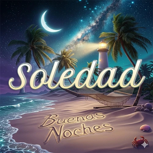 Escena nocturna mágica de una playa tropical con dos palmeras, hamaca de red y un faro iluminado en el horizonte, con la frase 'Buenas Noches' escrita artísticamente en la arena húmeda bajo la luz de la galaxia y la luna. El nombre aparece con letra luminosa grande en medio del cielo entre las dos palmeras. Nombre personalizado: Soledad.