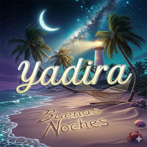 Escena nocturna mágica de una playa tropical con dos palmeras, hamaca de red y un faro iluminado en el horizonte, con la frase 'Buenas Noches' escrita artísticamente en la arena húmeda bajo la luz de la galaxia y la luna. El nombre aparece con letra luminosa grande en medio del cielo entre las dos palmeras. Nombre personalizado: Yadira.