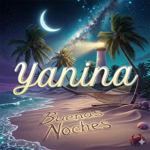 Escena nocturna mágica de una playa tropical con dos palmeras, hamaca de red y un faro iluminado en el horizonte, con la frase 'Buenas Noches' escrita artísticamente en la arena húmeda bajo la luz de la galaxia y la luna. El nombre aparece con letra luminosa grande en medio del cielo entre las dos palmeras. Nombre personalizado: Yanina. Escena nocturna mágica de una playa tropical con dos palmeras, hamaca de red y un faro iluminado en el horizonte, con la frase 'Buenas Noches' escrita artísticamente en la arena húmeda bajo la luz de la galaxia y la luna. El nombre aparece con letra luminosa grande en medio del cielo entre las dos palmeras. Nombre personalizado: Yanina.