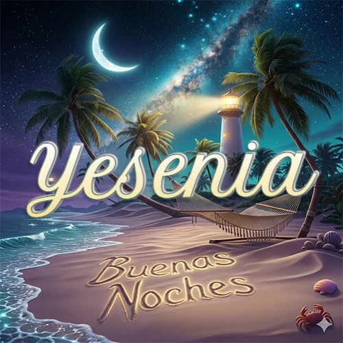 Escena nocturna mágica de una playa tropical con dos palmeras, hamaca de red y un faro iluminado en el horizonte, con la frase 'Buenas Noches' escrita artísticamente en la arena húmeda bajo la luz de la galaxia y la luna. El nombre aparece con letra luminosa grande en medio del cielo entre las dos palmeras. Nombre personalizado: Yesenia.