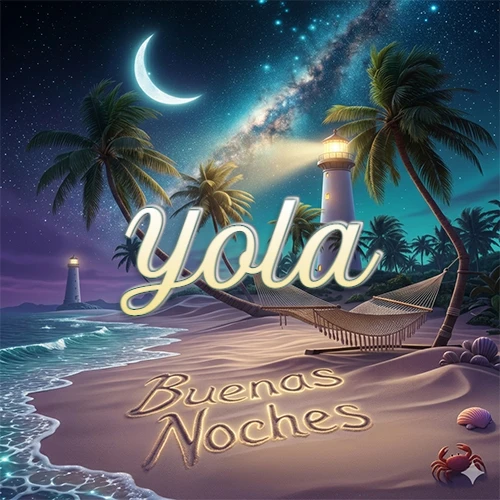 Escena nocturna mágica de una playa tropical con dos palmeras, hamaca de red y un faro iluminado en el horizonte, con la frase 'Buenas Noches' escrita artísticamente en la arena húmeda bajo la luz de la galaxia y la luna. El nombre aparece con letra luminosa grande en medio del cielo entre las dos palmeras. Nombre personalizado: Yola. Escena nocturna mágica de una playa tropical con dos palmeras, hamaca de red y un faro iluminado en el horizonte, con la frase 'Buenas Noches' escrita artísticamente en la arena húmeda bajo la luz de la galaxia y la luna. El nombre aparece con letra luminosa grande en medio del cielo entre las dos palmeras. Nombre personalizado: Yola.