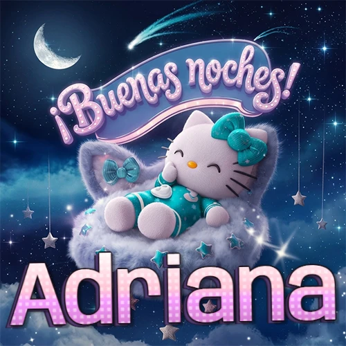 Hello Kitty vistiendo pijama turquesa durmiendo sobre una nube violeta suave, bajo un cartel de neón rosa brillante que dice '¡Buenas noches!' en un cielo lleno de estrellas fugaces y estrellas colgantes. El nombre está escrito con letra grande y colorida justo debajo de la nube. Nombre personalizado: Adriana. Hello Kitty vistiendo pijama turquesa durmiendo sobre una nube violeta suave, bajo un cartel de neón rosa brillante que dice '¡Buenas noches!' en un cielo lleno de estrellas fugaces y estrellas colgantes. El nombre está escrito con letra grande y colorida justo debajo de la nube. Nombre personalizado: Adriana.