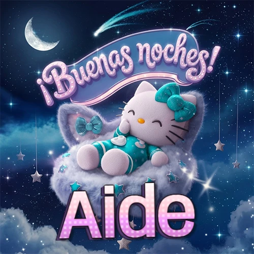 Hello Kitty vistiendo pijama turquesa durmiendo sobre una nube violeta suave, bajo un cartel de neón rosa brillante que dice '¡Buenas noches!' en un cielo lleno de estrellas fugaces y estrellas colgantes. El nombre está escrito con letra grande y colorida justo debajo de la nube. Nombre personalizado: Aide.