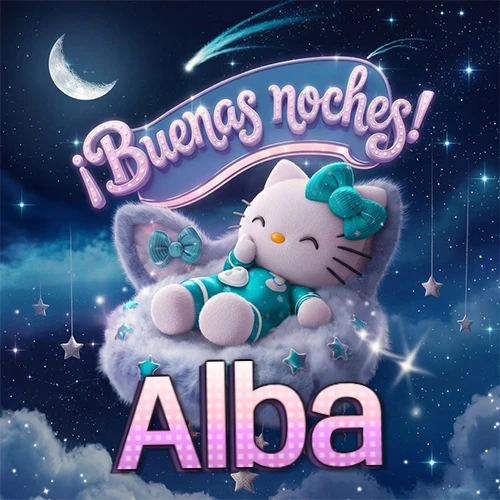 Hello Kitty vistiendo pijama turquesa durmiendo sobre una nube violeta suave, bajo un cartel de neón rosa brillante que dice '¡Buenas noches!' en un cielo lleno de estrellas fugaces y estrellas colgantes. El nombre está escrito con letra grande y colorida justo debajo de la nube. Nombre personalizado: Alba. Hello Kitty vistiendo pijama turquesa durmiendo sobre una nube violeta suave, bajo un cartel de neón rosa brillante que dice '¡Buenas noches!' en un cielo lleno de estrellas fugaces y estrellas colgantes. El nombre está escrito con letra grande y colorida justo debajo de la nube. Nombre personalizado: Alba.