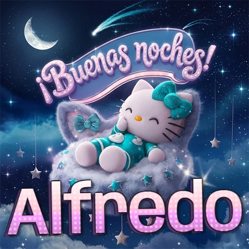 Hello Kitty vistiendo pijama turquesa durmiendo sobre una nube violeta suave, bajo un cartel de neón rosa brillante que dice '¡Buenas noches!' en un cielo lleno de estrellas fugaces y estrellas colgantes. El nombre está escrito con letra grande y colorida justo debajo de la nube. Nombre personalizado: Alfredo. Hello Kitty vistiendo pijama turquesa durmiendo sobre una nube violeta suave, bajo un cartel de neón rosa brillante que dice '¡Buenas noches!' en un cielo lleno de estrellas fugaces y estrellas colgantes. El nombre está escrito con letra grande y colorida justo debajo de la nube. Nombre personalizado: Alfredo.
