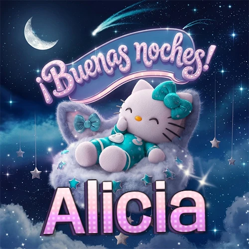Hello Kitty vistiendo pijama turquesa durmiendo sobre una nube violeta suave, bajo un cartel de neón rosa brillante que dice '¡Buenas noches!' en un cielo lleno de estrellas fugaces y estrellas colgantes. El nombre está escrito con letra grande y colorida justo debajo de la nube. Nombre personalizado: Alicia. Hello Kitty vistiendo pijama turquesa durmiendo sobre una nube violeta suave, bajo un cartel de neón rosa brillante que dice '¡Buenas noches!' en un cielo lleno de estrellas fugaces y estrellas colgantes. El nombre está escrito con letra grande y colorida justo debajo de la nube. Nombre personalizado: Alicia.