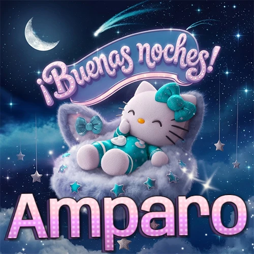 Hello Kitty vistiendo pijama turquesa durmiendo sobre una nube violeta suave, bajo un cartel de neón rosa brillante que dice '¡Buenas noches!' en un cielo lleno de estrellas fugaces y estrellas colgantes. El nombre está escrito con letra grande y colorida justo debajo de la nube. Nombre personalizado: Amparo. Hello Kitty vistiendo pijama turquesa durmiendo sobre una nube violeta suave, bajo un cartel de neón rosa brillante que dice '¡Buenas noches!' en un cielo lleno de estrellas fugaces y estrellas colgantes. El nombre está escrito con letra grande y colorida justo debajo de la nube. Nombre personalizado: Amparo.