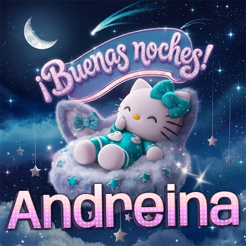 Hello Kitty vistiendo pijama turquesa durmiendo sobre una nube violeta suave, bajo un cartel de neón rosa brillante que dice '¡Buenas noches!' en un cielo lleno de estrellas fugaces y estrellas colgantes. El nombre está escrito con letra grande y colorida justo debajo de la nube. Nombre personalizado: Andreina. Hello Kitty vistiendo pijama turquesa durmiendo sobre una nube violeta suave, bajo un cartel de neón rosa brillante que dice '¡Buenas noches!' en un cielo lleno de estrellas fugaces y estrellas colgantes. El nombre está escrito con letra grande y colorida justo debajo de la nube. Nombre personalizado: Andreina.