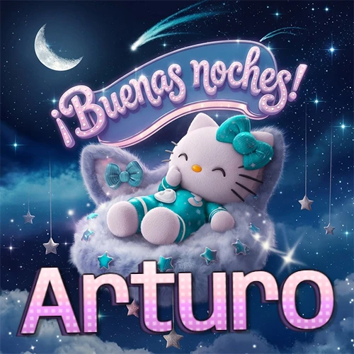 Hello Kitty vistiendo pijama turquesa durmiendo sobre una nube violeta suave, bajo un cartel de neón rosa brillante que dice '¡Buenas noches!' en un cielo lleno de estrellas fugaces y estrellas colgantes. El nombre está escrito con letra grande y colorida justo debajo de la nube. Nombre personalizado: Arturo. Hello Kitty vistiendo pijama turquesa durmiendo sobre una nube violeta suave, bajo un cartel de neón rosa brillante que dice '¡Buenas noches!' en un cielo lleno de estrellas fugaces y estrellas colgantes. El nombre está escrito con letra grande y colorida justo debajo de la nube. Nombre personalizado: Arturo.
