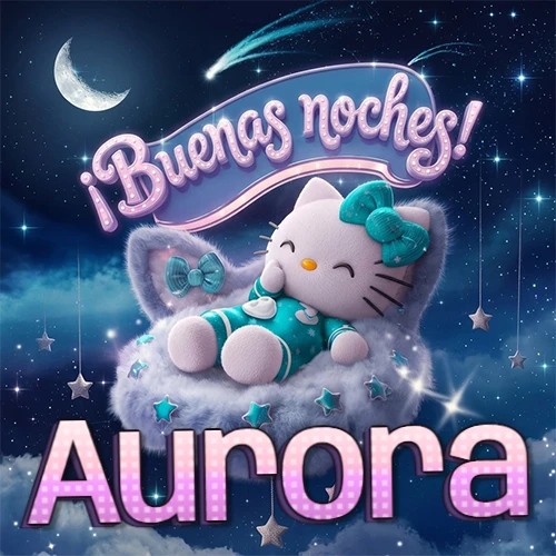 Hello Kitty vistiendo pijama turquesa durmiendo sobre una nube violeta suave, bajo un cartel de neón rosa brillante que dice '¡Buenas noches!' en un cielo lleno de estrellas fugaces y estrellas colgantes. El nombre está escrito con letra grande y colorida justo debajo de la nube. Nombre personalizado: Aurora. Hello Kitty vistiendo pijama turquesa durmiendo sobre una nube violeta suave, bajo un cartel de neón rosa brillante que dice '¡Buenas noches!' en un cielo lleno de estrellas fugaces y estrellas colgantes. El nombre está escrito con letra grande y colorida justo debajo de la nube. Nombre personalizado: Aurora.
