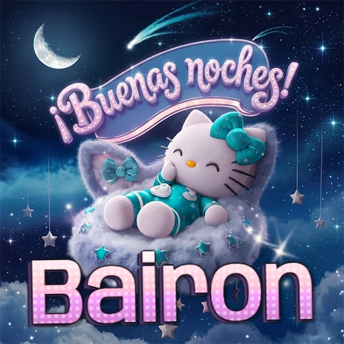 Hello Kitty vistiendo pijama turquesa durmiendo sobre una nube violeta suave, bajo un cartel de neón rosa brillante que dice '¡Buenas noches!' en un cielo lleno de estrellas fugaces y estrellas colgantes. El nombre está escrito con letra grande y colorida justo debajo de la nube. Nombre personalizado: Bairon.