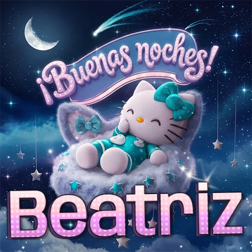 Hello Kitty vistiendo pijama turquesa durmiendo sobre una nube violeta suave, bajo un cartel de neón rosa brillante que dice '¡Buenas noches!' en un cielo lleno de estrellas fugaces y estrellas colgantes. El nombre está escrito con letra grande y colorida justo debajo de la nube. Nombre personalizado: Beatriz. Hello Kitty vistiendo pijama turquesa durmiendo sobre una nube violeta suave, bajo un cartel de neón rosa brillante que dice '¡Buenas noches!' en un cielo lleno de estrellas fugaces y estrellas colgantes. El nombre está escrito con letra grande y colorida justo debajo de la nube. Nombre personalizado: Beatriz.
