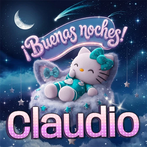 Hello Kitty vistiendo pijama turquesa durmiendo sobre una nube violeta suave, bajo un cartel de neón rosa brillante que dice '¡Buenas noches!' en un cielo lleno de estrellas fugaces y estrellas colgantes. El nombre está escrito con letra grande y colorida justo debajo de la nube. Nombre personalizado: Claudio.