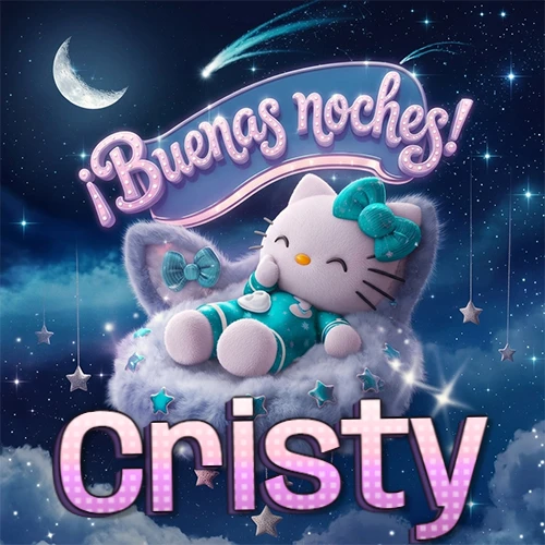 Hello Kitty vistiendo pijama turquesa durmiendo sobre una nube violeta suave, bajo un cartel de neón rosa brillante que dice '¡Buenas noches!' en un cielo lleno de estrellas fugaces y estrellas colgantes. El nombre está escrito con letra grande y colorida justo debajo de la nube. Nombre personalizado: Cristy. Hello Kitty vistiendo pijama turquesa durmiendo sobre una nube violeta suave, bajo un cartel de neón rosa brillante que dice '¡Buenas noches!' en un cielo lleno de estrellas fugaces y estrellas colgantes. El nombre está escrito con letra grande y colorida justo debajo de la nube. Nombre personalizado: Cristy.