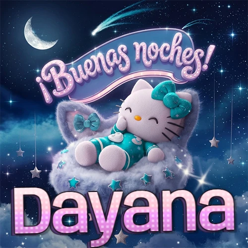 Hello Kitty vistiendo pijama turquesa durmiendo sobre una nube violeta suave, bajo un cartel de neón rosa brillante que dice '¡Buenas noches!' en un cielo lleno de estrellas fugaces y estrellas colgantes. El nombre está escrito con letra grande y colorida justo debajo de la nube. Nombre personalizado: Dayana. Hello Kitty vistiendo pijama turquesa durmiendo sobre una nube violeta suave, bajo un cartel de neón rosa brillante que dice '¡Buenas noches!' en un cielo lleno de estrellas fugaces y estrellas colgantes. El nombre está escrito con letra grande y colorida justo debajo de la nube. Nombre personalizado: Dayana.