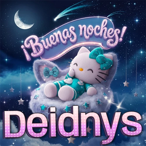 Hello Kitty vistiendo pijama turquesa durmiendo sobre una nube violeta suave, bajo un cartel de neón rosa brillante que dice '¡Buenas noches!' en un cielo lleno de estrellas fugaces y estrellas colgantes. El nombre está escrito con letra grande y colorida justo debajo de la nube. Nombre personalizado: Deidnys. Hello Kitty vistiendo pijama turquesa durmiendo sobre una nube violeta suave, bajo un cartel de neón rosa brillante que dice '¡Buenas noches!' en un cielo lleno de estrellas fugaces y estrellas colgantes. El nombre está escrito con letra grande y colorida justo debajo de la nube. Nombre personalizado: Deidnys.