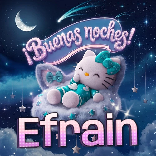 Hello Kitty vistiendo pijama turquesa durmiendo sobre una nube violeta suave, bajo un cartel de neón rosa brillante que dice '¡Buenas noches!' en un cielo lleno de estrellas fugaces y estrellas colgantes. El nombre está escrito con letra grande y colorida justo debajo de la nube. Nombre personalizado: Efrain.