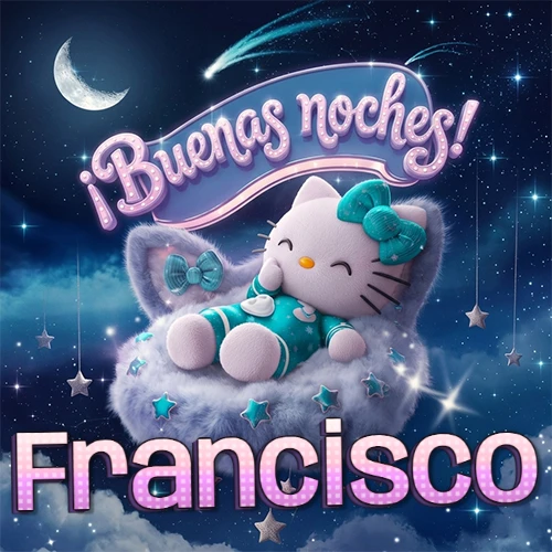 Hello Kitty vistiendo pijama turquesa durmiendo sobre una nube violeta suave, bajo un cartel de neón rosa brillante que dice '¡Buenas noches!' en un cielo lleno de estrellas fugaces y estrellas colgantes. El nombre está escrito con letra grande y colorida justo debajo de la nube. Nombre personalizado: Francisco.