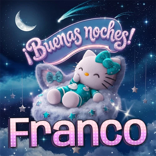 Hello Kitty vistiendo pijama turquesa durmiendo sobre una nube violeta suave, bajo un cartel de neón rosa brillante que dice '¡Buenas noches!' en un cielo lleno de estrellas fugaces y estrellas colgantes. El nombre está escrito con letra grande y colorida justo debajo de la nube. Nombre personalizado: Franco.
