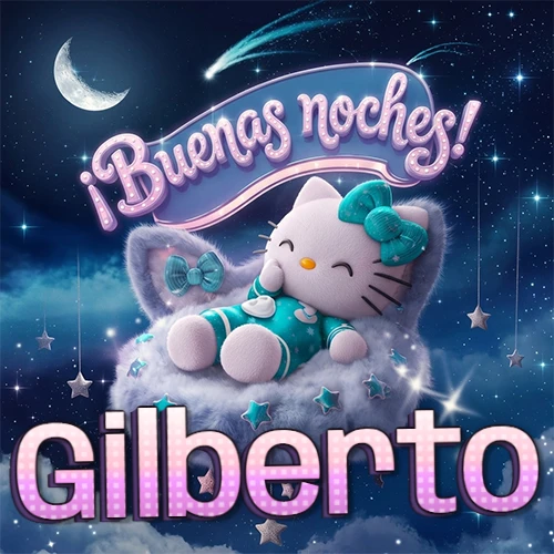 Hello Kitty vistiendo pijama turquesa durmiendo sobre una nube violeta suave, bajo un cartel de neón rosa brillante que dice '¡Buenas noches!' en un cielo lleno de estrellas fugaces y estrellas colgantes. El nombre está escrito con letra grande y colorida justo debajo de la nube. Nombre personalizado: Gilberto.
