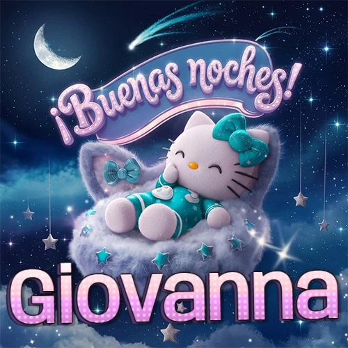 Hello Kitty vistiendo pijama turquesa durmiendo sobre una nube violeta suave, bajo un cartel de neón rosa brillante que dice '¡Buenas noches!' en un cielo lleno de estrellas fugaces y estrellas colgantes. El nombre está escrito con letra grande y colorida justo debajo de la nube. Nombre personalizado: Giovanna.