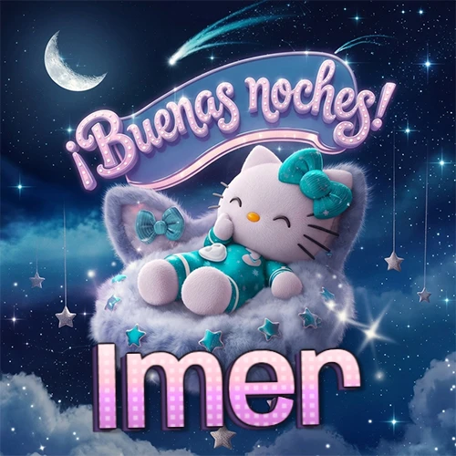 Hello Kitty vistiendo pijama turquesa durmiendo sobre una nube violeta suave, bajo un cartel de neón rosa brillante que dice '¡Buenas noches!' en un cielo lleno de estrellas fugaces y estrellas colgantes. El nombre está escrito con letra grande y colorida justo debajo de la nube. Nombre personalizado: Imer.