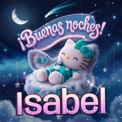 Hello Kitty vistiendo pijama turquesa durmiendo sobre una nube violeta suave, bajo un cartel de neón rosa brillante que dice '¡Buenas noches!' en un cielo lleno de estrellas fugaces y estrellas colgantes. El nombre está escrito con letra grande y colorida justo debajo de la nube. Nombre personalizado: Isabel.