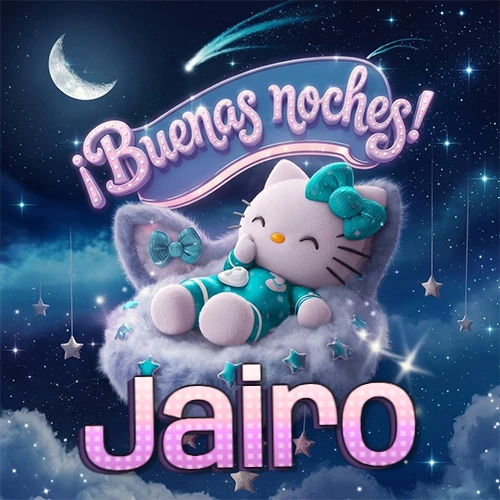 Hello Kitty vistiendo pijama turquesa durmiendo sobre una nube violeta suave, bajo un cartel de neón rosa brillante que dice '¡Buenas noches!' en un cielo lleno de estrellas fugaces y estrellas colgantes. El nombre está escrito con letra grande y colorida justo debajo de la nube. Nombre personalizado: Jairo.