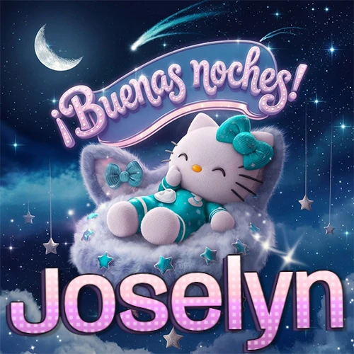 Hello Kitty vistiendo pijama turquesa durmiendo sobre una nube violeta suave, bajo un cartel de neón rosa brillante que dice '¡Buenas noches!' en un cielo lleno de estrellas fugaces y estrellas colgantes. El nombre está escrito con letra grande y colorida justo debajo de la nube. Nombre personalizado: Joselyn. Hello Kitty vistiendo pijama turquesa durmiendo sobre una nube violeta suave, bajo un cartel de neón rosa brillante que dice '¡Buenas noches!' en un cielo lleno de estrellas fugaces y estrellas colgantes. El nombre está escrito con letra grande y colorida justo debajo de la nube. Nombre personalizado: Joselyn.
