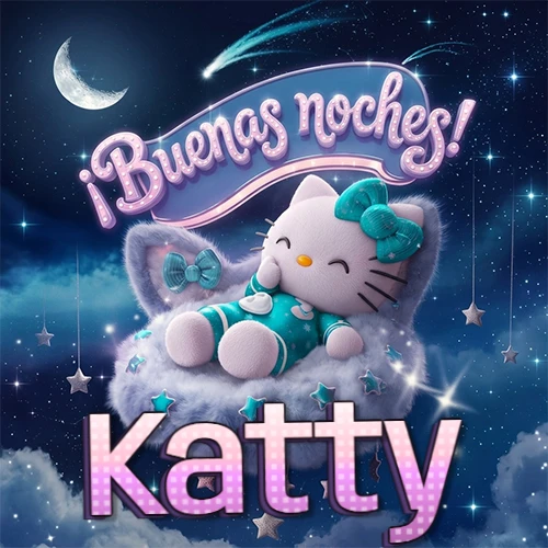 Hello Kitty vistiendo pijama turquesa durmiendo sobre una nube violeta suave, bajo un cartel de neón rosa brillante que dice '¡Buenas noches!' en un cielo lleno de estrellas fugaces y estrellas colgantes. El nombre está escrito con letra grande y colorida justo debajo de la nube. Nombre personalizado: Katty. Hello Kitty vistiendo pijama turquesa durmiendo sobre una nube violeta suave, bajo un cartel de neón rosa brillante que dice '¡Buenas noches!' en un cielo lleno de estrellas fugaces y estrellas colgantes. El nombre está escrito con letra grande y colorida justo debajo de la nube. Nombre personalizado: Katty.