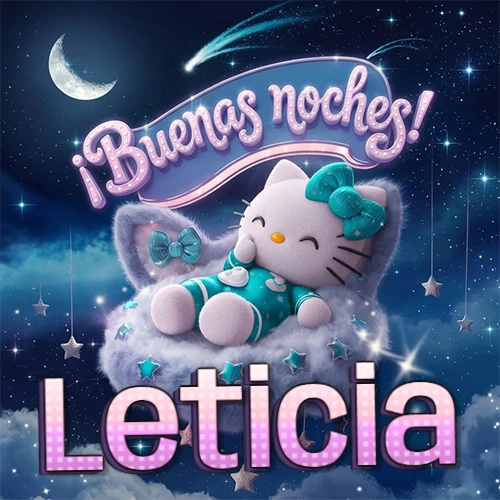 Hello Kitty vistiendo pijama turquesa durmiendo sobre una nube violeta suave, bajo un cartel de neón rosa brillante que dice '¡Buenas noches!' en un cielo lleno de estrellas fugaces y estrellas colgantes. El nombre está escrito con letra grande y colorida justo debajo de la nube. Nombre personalizado: Leticia.