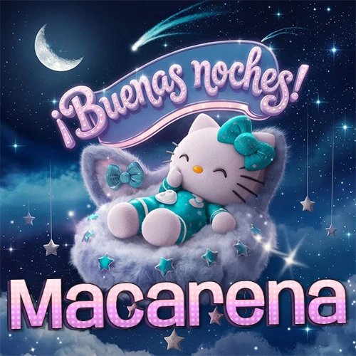 Hello Kitty vistiendo pijama turquesa durmiendo sobre una nube violeta suave, bajo un cartel de neón rosa brillante que dice '¡Buenas noches!' en un cielo lleno de estrellas fugaces y estrellas colgantes. El nombre está escrito con letra grande y colorida justo debajo de la nube. Nombre personalizado: Macarena. Hello Kitty vistiendo pijama turquesa durmiendo sobre una nube violeta suave, bajo un cartel de neón rosa brillante que dice '¡Buenas noches!' en un cielo lleno de estrellas fugaces y estrellas colgantes. El nombre está escrito con letra grande y colorida justo debajo de la nube. Nombre personalizado: Macarena.