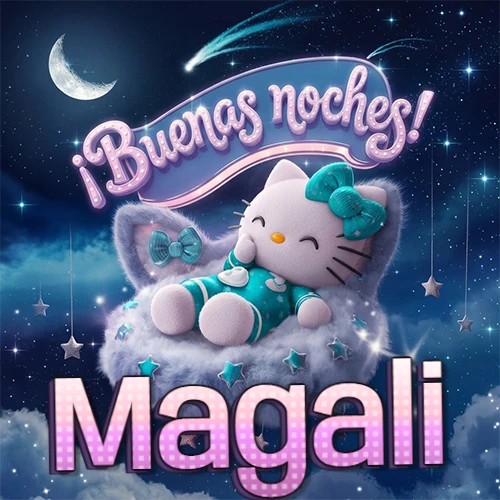 Hello Kitty vistiendo pijama turquesa durmiendo sobre una nube violeta suave, bajo un cartel de neón rosa brillante que dice '¡Buenas noches!' en un cielo lleno de estrellas fugaces y estrellas colgantes. El nombre está escrito con letra grande y colorida justo debajo de la nube. Nombre personalizado: Magali.